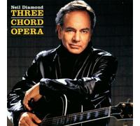 Three Chord Opera by Neil Diamond