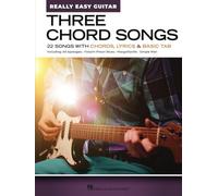 Three Chord Songs - Really Easy Guitar: 22 Songs with Chords, Lyrics & Basic Tab