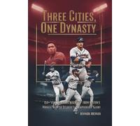 Three Cities, One Dynasty: 150+ Years of Braves Baseball - From Boston’s Miracle Days to Atlanta’s Championship Glory