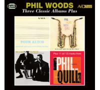 Phil Woods - Three Classic Albums Plus (Four Altos / Phil Talks With Quill / Phil & Quill With Prestige)