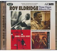 Roy Eldridge - Three Classic Albums Plus (Roy And Diz / Little Jazz / Swing Goes Dixie)