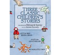 Three Classic Children's Stories - Little Red Riding Hood, Jack the Giant-Killer & Rumpelstiltskin