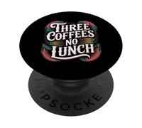 Three Coffees No Lunch Caffeine Workday Energy - PopSockets Adhesive PopGrip