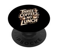 Three Coffees No Lunch Caffeine Workday Energy - PopSockets Adhesive PopGrip