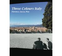 Three Colours Italy: Florence, Lucca, Pisa