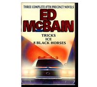 Three Complete 87th Precinct Novels - Tricks / Ice / 8 Black Horses