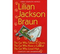 Three Complete Novels: The Cat Who Talked to Ghosts, the Cat Who Lived High, the Cat Who Knew a Cardinal