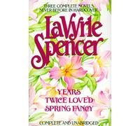 Three Complete Novels: Years, Twice Loved, Spring Fancy