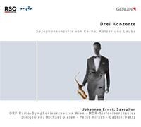 Three Concertos: Saxophone Concertos by Cerha, Katzer and Lauba