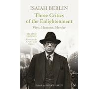 Three Critics of the Enlightenment : Vico, Hamann, Herder