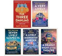 Three Dahlias Mysteries 1-5 Books Collection Set By Katy Watson (The Three Dahlias, A Very Lively Murder, Seven Lively Suspects, A Lively Midwinter Murder & A Deadly Night at the Theatre)