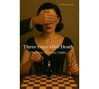 Three Days After Death.: The Story of Teresa Valdés
