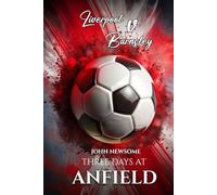 THREE DAYS AT ANFIELD