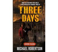 Three Days - Book Six of Beyond These Walls (Edizione Italiana): A Post-Apocalyptic Survival Thriller