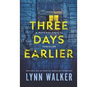 Three Days Earlier: A Psychological Thriller