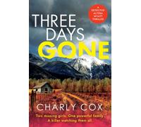 Three Days Gone : A heart-racing, action-packed mystery