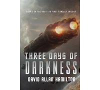 Three Days of Darkness: Book 3 in the Ross 128 First Contact Trilogy (The Ross 128 Action Science Fiction Series)