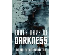 Three Days of Darkness: Book 3 in the Ross 128 First Contact Trilogy (The Ross 128 Action Science Fiction Series)