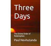 Three Days: The Divine Order of Redemption