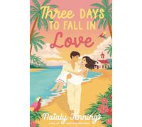 Three Days To Fall In Love: A Real-Life Romantic Comedy, Based On A True Story (Real Life Rom-Coms)