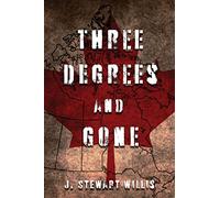 Three Degrees and Gone