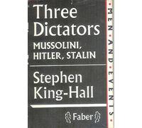 Three Dictators : Mussolini, Hitler, Stalin