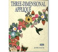 Three Dimensional Applique (Contemporary Quilting)