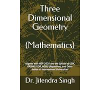 Three Dimensional Geometry: Aligned with NEP 2020 and the Syllabi of UOK, RRBMU, UOR, MSBU (Rajasthan), and Other Indian & International Universities