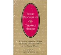 Three Discourses : A Critical Modern Edition of Newly Identified Work of the Young Hobbes