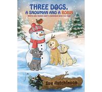 Three Dogs A Snowman and a Robin