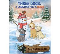 Three Dogs A Snowman and a Robin