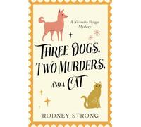 Three Dogs, Two Murders, and a Cat: A Nicolette Briggs Mystery (Nicolette Briggs Mysteries)