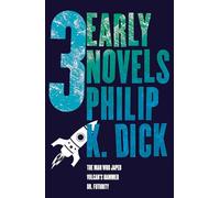 Three Early Novels : The Man Who Japed, Dr. Futurity, Vulcan's Hammer