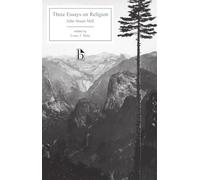 Three Essays on Religion (Broadview Editions)