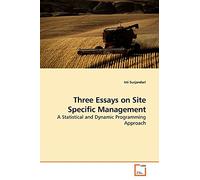Three Essays on Site Specific Management: A Statistical and Dynamic Programming Approach