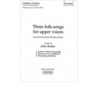 [(Three Folk-songs for Upper Voices from the Sprig of Thyme: Vocal Score)] [Author: John Rutter] published on (April, 1994)