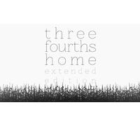 Three Fourths Home: Extended Edition