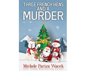 Three French Hens and a Murder (Charlie Kingsley Mysteries)
