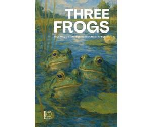 Three Frogs: Simple Bilingual Swedish-English Children's Stories for Beginners