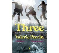 Three : From the bestselling author of Fresh Water for Flowers