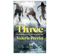 Three: From the bestselling author of Fresh Water for Flowers (Paperback) - Valerie Perrin Book