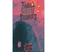 Three Ghost Stories: The Classic Edition