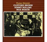 Three Giants by Sonny Rollins, Clifford Brown, Max Roach (CD 2017)