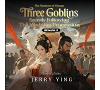 Three Goblins Secretly Following the Wedding Procession: The Shadows of Chaoge (IOG Story Vol. 1-2) (The Shadows of Chaoge - Investiture of the Gods (Part 1))