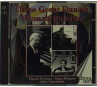 Three Great Danish Woman Pianists