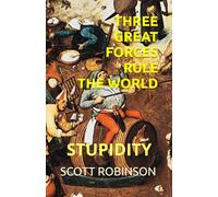 Three Great Forces Rule the World: Stupidity: 1
