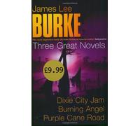 Three Great Novels: "Dixie City Jam", "Burning Angel", "Purple Cane Road"