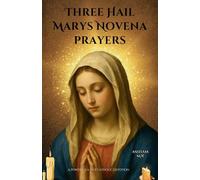Three Hail Marys novena prayers: A Powerful 9-Day Catholic Devotion