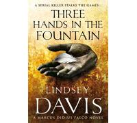 Lindsey Davis – Three Hands in the Fountain – Marco Didius Falco: Book IX – Thrilling Roman mystery