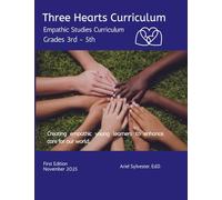 Three Hearts Curriculum: 3rd - 5th: Empathic Studies Curriculum